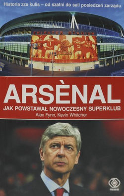 Arsenal how the modern superclub was born