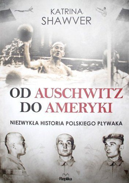 A Polish Swimmer's True Story of Friendship. From Auschwitz to America
