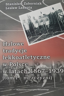Indoor athletic traditions in Poland in the years 1867-1939. Volume I - men (University of Rzeszów)