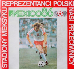 Mexico 86. Stadiums in Mexico - Poland Team Players and Rivals