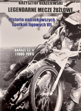 Legendary speedway matches. History of the most interesting league matches. Play-Offs volume II (1980-1991)