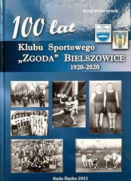 100 years of Sport Club Zgoda Bielszowice 1920-2020