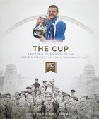 The Cup. A Pictorial celebration of the World's greatest football tournament