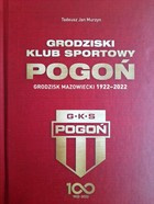 Grodziski Sport Club Pogoń Grodzisk Mazowiecki 1922-2022