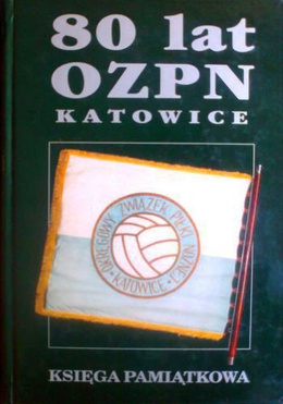 80 years of Football Association in Katowice - Jubilee Book