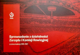 Report on the activities of the Management Board and the Audit Committee of the Polish Football Association 2016-2021