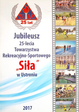 Jubilee of the 25th anniversary of the Recreation and Sports Society Siła in Ustroń