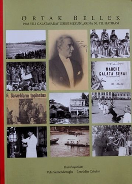 Common Memory. Memoirs of Galatasaray High School graduates (III edition)