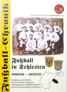 Football Chronicle: Football in Silesia 1900/01-1932/33 (DSFS)