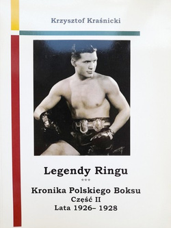 Ring legends. Chronicle of Polish Boxing. Volume II 1926-1928