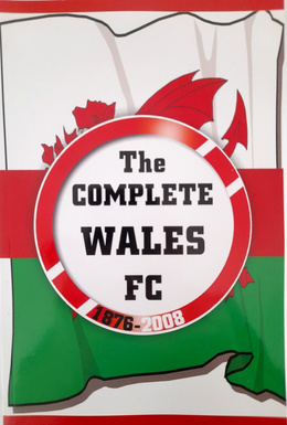 The Complete Wales FC 1876-2008