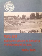 100 years of physical culture and sport in Rychnov nad Kneznou 1998-1985 (Czech Republic)