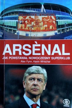 Arsenal. The Making of a Modern Superklub