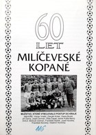 60 years of football in Miliceves (Czech Republic)