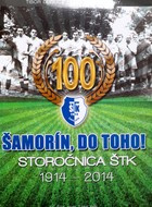 Go Samorin! 100th anniversary of STK Samorin 1914-2014 (Slovakia, Hungary)