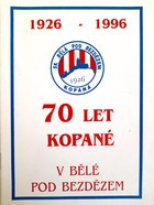 70 years of football in Bela under Bezdez 1926-1996 (Czech Republic)