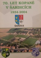 70 years of football in Sardice 1934-2004 (Czech Republic)