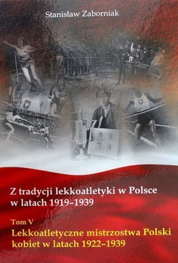 The tradition of athletics in Poland in 1919-1939 (Volume V)