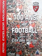 100 years of football in the city of Hurlus. Royal Excelsior Mouscron