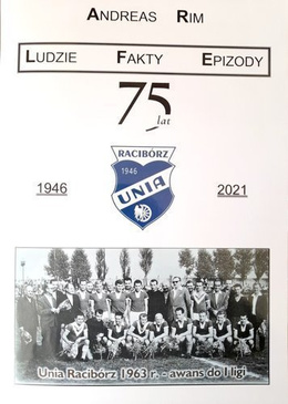 The 75th anniversary of the Unia Racibórz club. People Facts Episodes