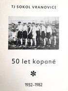 50 years of football. TJ Sokol Vranovice (Czech Republic)