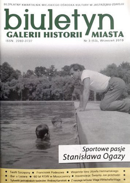 Newsletter of the Jastrzębie-Zdrój City History Gallery nr nr 3 (53) September 2019