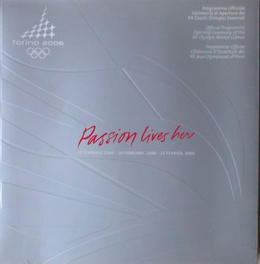 Passion lives here - Official Programme Opening Ceremony of the XX Olympic Winter Games Turin 2006