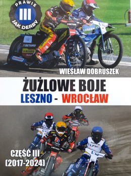 Speedway fights Leszno - Wrocław. Part III (2017-2024)