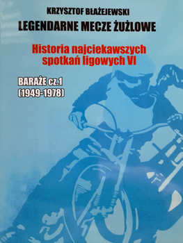 Legendary speedway matches. History of the most interesting league matches. Play-Offs volume I (1949-1978)