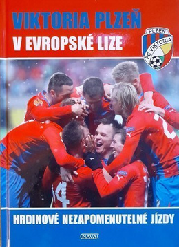 Viktoria Pilzno in UEFA Europa League. Heroes of an Unforgettable Journey