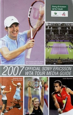 2007 Official Sony Ericsson WTA Tour 2007 Media Guide