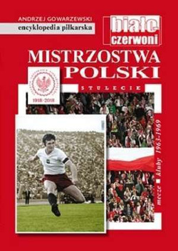 Polish Championships. Matches - Clubs - Seasons 1963-1969 (The FUJI Football Encyclopedia, volume 62)
