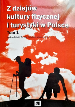 The history of physical culture and tourism in Poland (Volume 1)