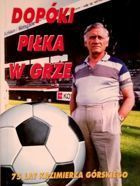 Still to play football. Kazimierz Gorski 75th Anniversary