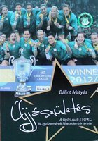 Revival. The story of the amazing victory of Győri ETO KC