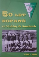 50 years of football in Vinične Šumice. 1958-2008 (Czech Republic)