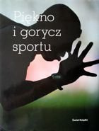 The beauty and bitterness of sport