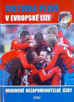Viktoria Pilzno in UEFA Europa League. Heroes of an Unforgettable Journey