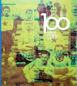 100 years of football in Bytca 1912-2012 (Slovakia)