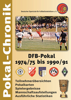 The Cup Chronicle. Germany Football Cup Pokal-Chronik. DFB-Pokal 1974/75 - 1990/91 (DSFS)