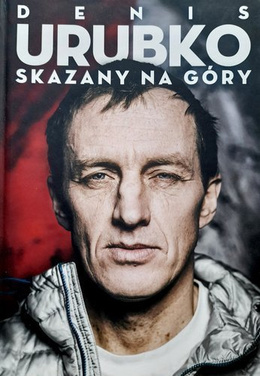 Denis Urubko. Mountain destiny