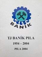 TJ Banik Pila 1954-2004 (Czech Republic)