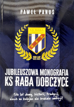 Jubilee Book of KS Raba Dobczyce
