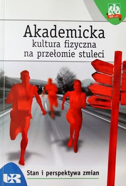 Academic Physical Culture In The Beginning of XXI Century. Volume 1: Condition and Perspective of Changes