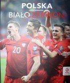 Poland The White-Reds (official album of Polish Football Federation)