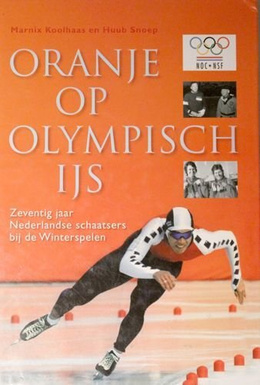 Oranges at the Olympic Games. Seventy years of Dutch skaters at the Winter Games