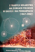 The cycling tradition in Poland, in Galicia and Podkarpackie (1867-2007)