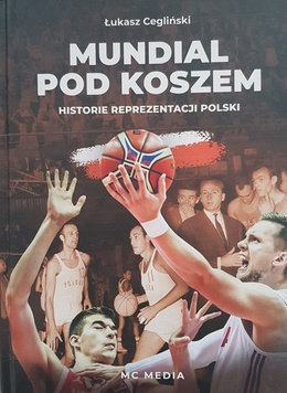 World Cup under the basket. The history of the Polish national team