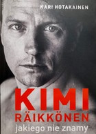 Kimi Raikonen as we don't know him