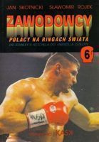 Professional boxers (volume 6) - Polish boxers biographies, from Stanley Katchel to Andrew Golota